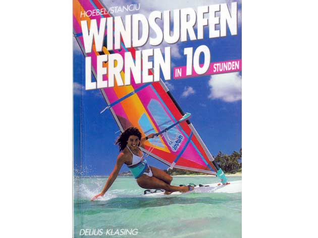 Windsurfen lernen in 10 Stunden. 2. Auflage