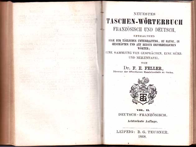 Nouveau dictionnaire de poche francais & allemand. Tou les mots indispensables á la conversation familière, ainsi qu'aux voyageurs et hommes d'affaires par Dr. F. E. Feller, Directeur  ...