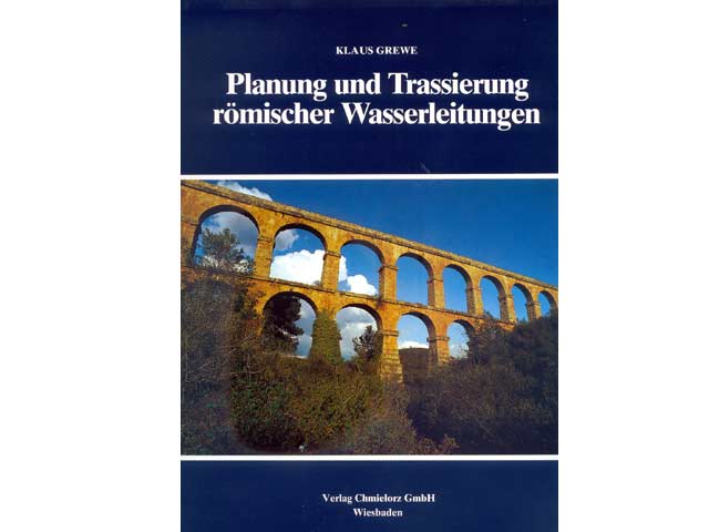Planung und Trassierung römischer Wasserleitungen. Schriftenreihe der Frontinus-Gesellschaft Supplementband I, reich illustriert mit historischen Darstellungen und zeitgenössischen Fotos.