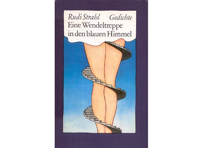 Rudi Strahl: Eine Wendeltreppe in den blauen Himmel