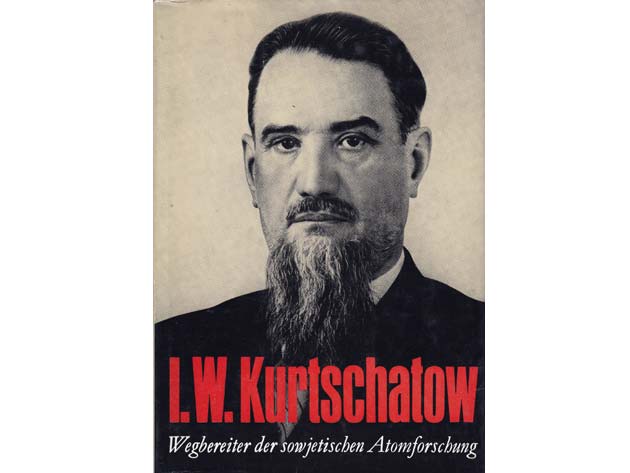 Konvolut „I. W. Kurtschatow/Kernforschung“. 4 Titel.  