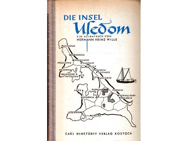 Die Insel Usedom. Ein Heimatbuch von Hermann Heinz Wille. 1954