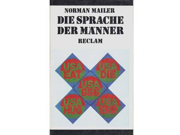 Norman Mailer: Die Sprache der Männer. Erzählungen und anderes 1939-1969. Reclam Leipzig. 1985