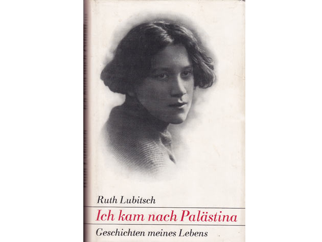 Ruth Lubitsch: Ich kam nach Palästina (Titelfoto - als Jugendliche in Warschau)