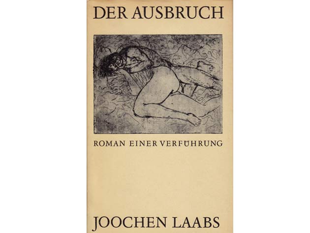 Joochen Laabs: Der Ausbruch. Roman einer Verführung