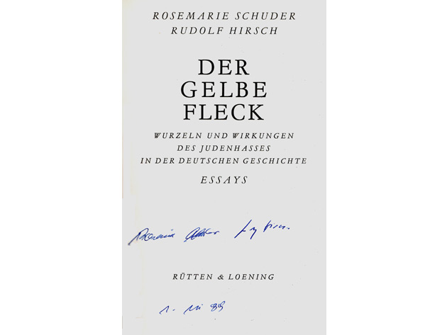 Rosemarie Schuder und Rudolf Hirsch: Der gelbe Fleck. Wurzeln und Wirkungen des Judenhasses in der deutschen Geschichte. Rütten & Loening Berlin. 2. Auflage/1989. Von beiden Autoren signiertes Titelblatt