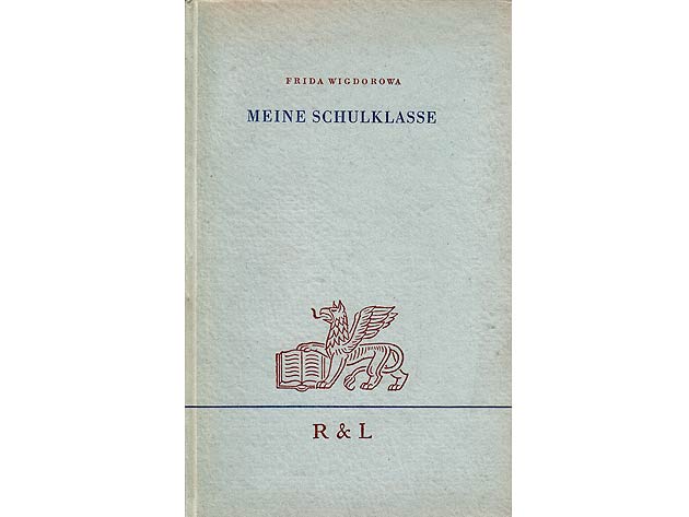 Frida Wigdorowa: Meine Schulklasse. Aufzeichnugen einer Lehrerin. 2. Auflage/1951