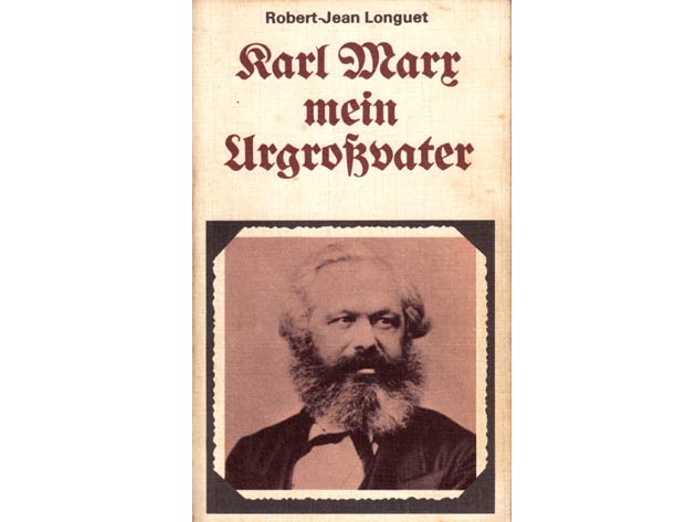 Robert-Jean Longuet: Karl Marx - mein Urgroßvater