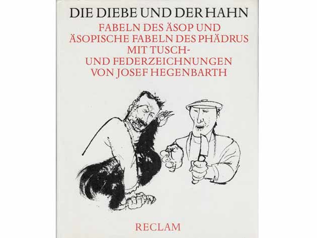 Die Diebe und der Hahn. Fabeln des Äsop und äsopische Fabeln des Phädrus. Mit Tusch- und Federzeichnungen von Josef Hegenbarth