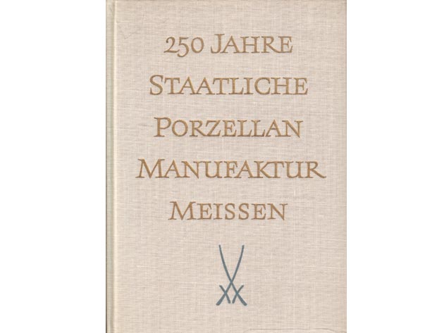 250 Jahre Staatliche Porzellan-Manufaktur Meissen