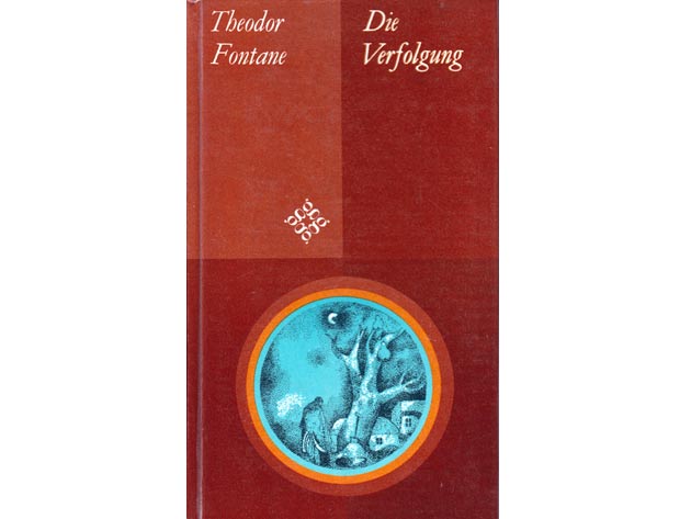 Theodor Fontane: Die Verfolgung. Eine Auswahl. Für Leser von 13 Jahren an. Illustrationen von Peter Nagengast. 1. Auflage/1972