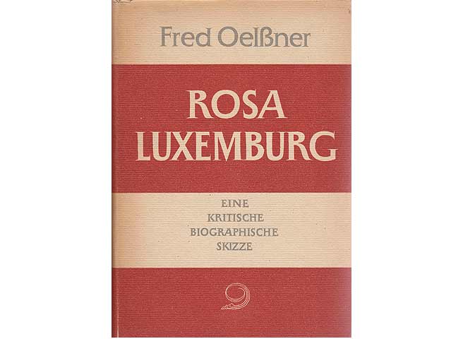 Fred Oelßner: Rosa Luxemburg. Eine kritische biographische Skizze. 1952