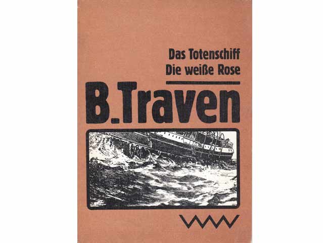 B. Traven: Das Totenschiff. Die weiße Rose. Romane 1. Broschurausgabe
