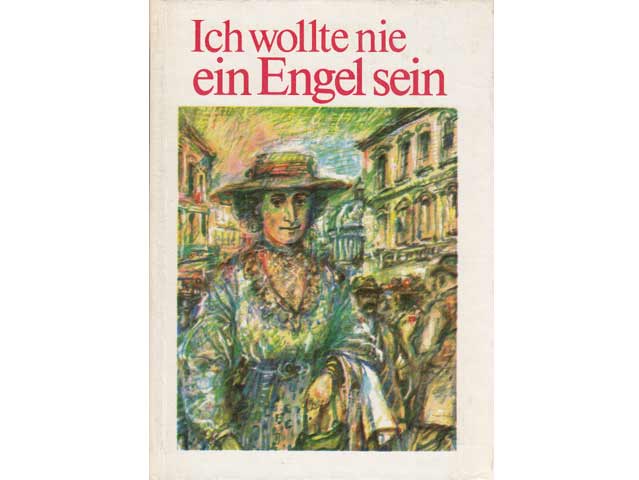 Ich wollte nie ein Engel sein. Das Leben Rosa Luxemburgs nach Briefen und Dokumenten aufgezeichnet von Günter Radczun. 2. Auflage/1979