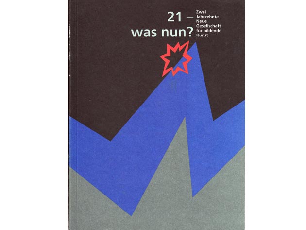 Rainer Höynck: 21 - was nun? Zwei Jahrzehnte Neue Gesellschaft für bildende Kunst