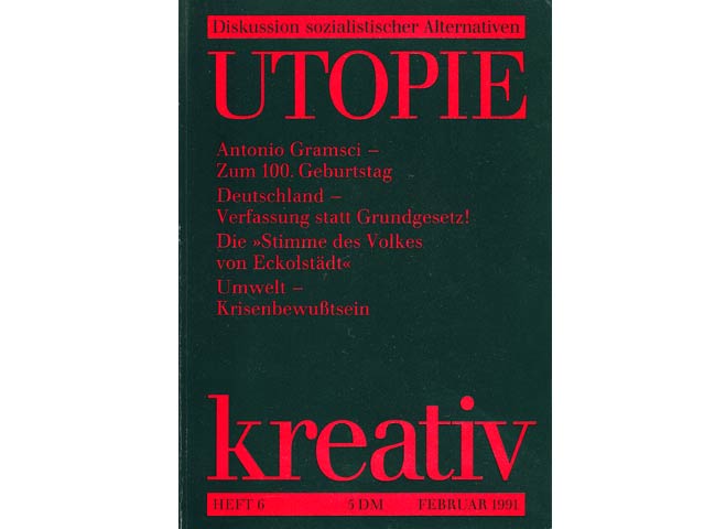 Antonio Gramsci - Zum 100. Geburtstag. In: UTOPIE kreativ, Heft 6/Februar 1991