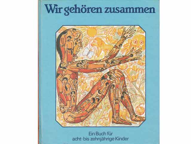 Martin Seidel u. a.: Wir gehören zusammen. Herausgegeben im Auftrag des Bundes der Evangelischen Kirchen in der DDR. Ein Buch für acht- bis zehnjährige Kinder. 1. Auflage/1985