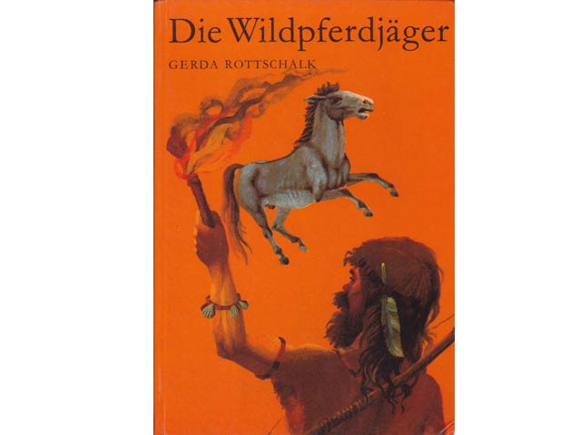 Gerda Rottschalk: Die Wildpferdjäger. Ausgabe mit weißem Grundton