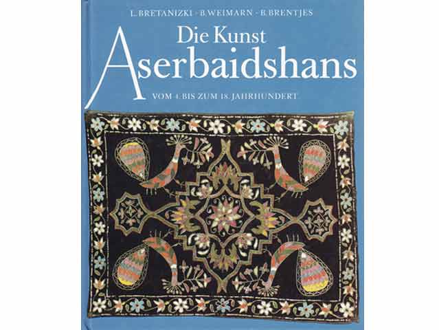 L. Bretanizki; B. Weimarn, B. Brentjes: Die Kunst Aserbaidshans vom 4. bis zum 18. Jahrhundert. 1. Auflage/1988