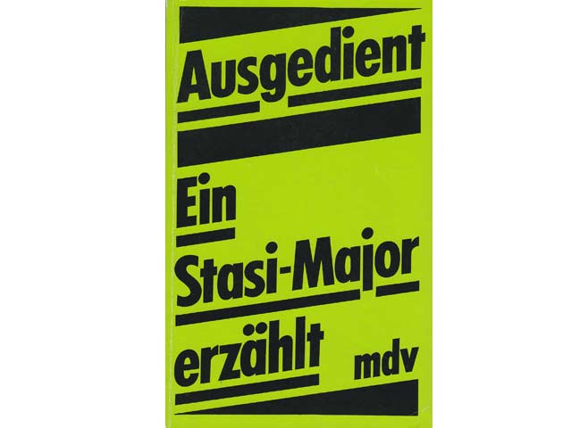 Ausgedient. Ein Stasi-Major erzählt. Notiert von Reinhardt O. Hahn. Mit einem Nachwort von Pfarrer Hans-Joachim Hanewinckel. 1990