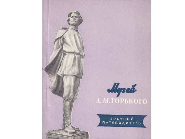 G. D. Lewin: Musej A. M. Gorkowo. Kratki Putjewoditel (Kleiner Wegweiser durch das Gorki-Museum in Moskau). In russischer Sprache. 1957