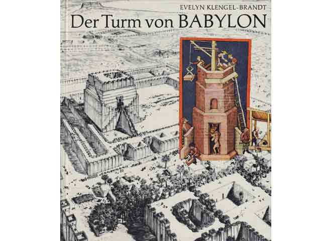 Evelyn Klengel-Brandt: Der Turm von Babylon. Legende und Geschichten eines Bauwerkes. 1. Auflage/1982