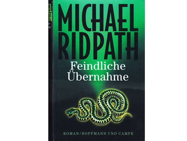 Michael Ridpath: Feindliche Übernahme. Roman. Aus dem Englischen von Hainer Kober. 1. Auflage/2000