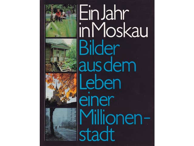 Alfred Paszkowiak; Jürgen Jessel: Ein Jahr in Moskau, Bilder aus dem Leben einer Millionenstadt.1980