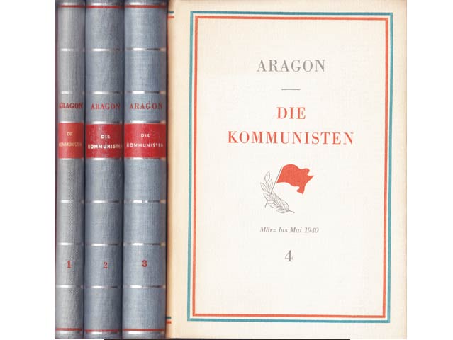 Aragon: Die Kommunisten. Roman, geliefert werden Band 1 bis 3 ohne O. Schutzumschlag. alle