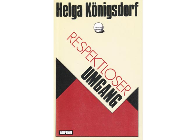 Helga Königsdorf: Respektloser Umgang. 1989