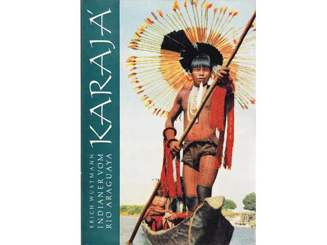 Erich Wustmann: Karjá, Indianer vom Rio Araguaia. Neumann Verlag Radebeul. 1960