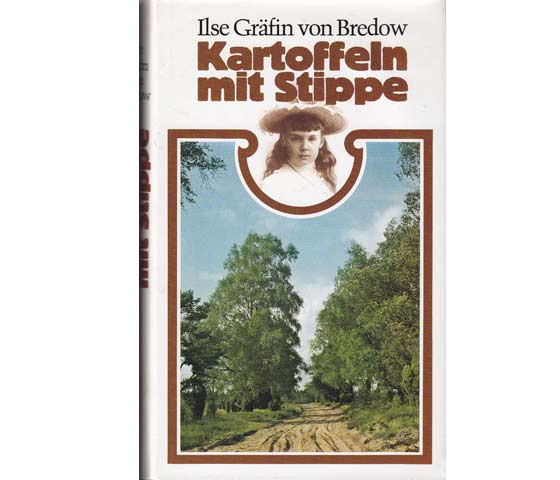 Ilse Gräfin von Bredow: Kartoffeln mit Stippe, Eine Kindheit in der märkischen Heide