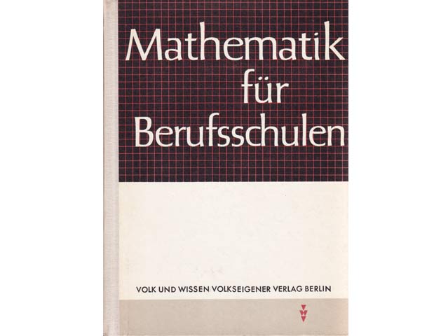 Mathematik für Berufsschulen. Ausgabe 1962. Lehrbücher für die Berufsausbildung