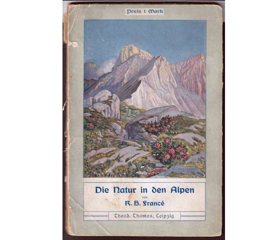 Die Natur in den Alpen von R. H. Francé. Leipzig 1910