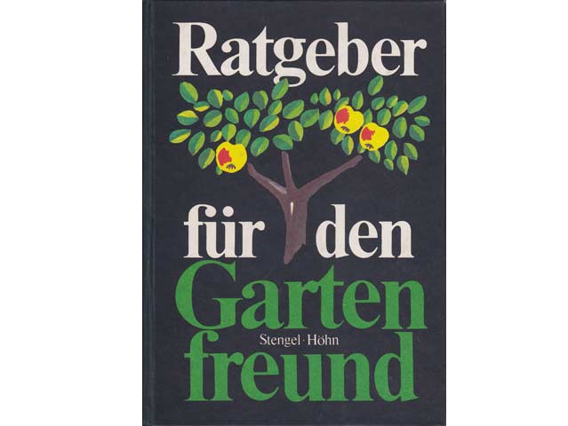 Günter Stengel; Reinhardt Höhn: Ratgeber für den Gartenfreund. Mit 32 Farbbildern. 5., unveränderte Auflage/1980