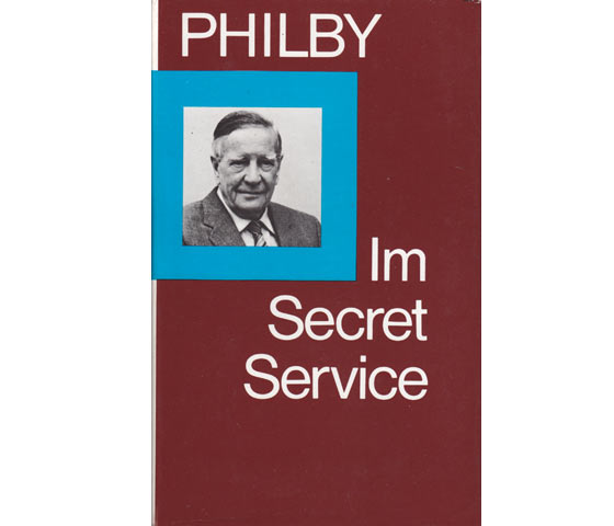 Kim Philby: Im Secret Service. Erinnerungen eines sowjetischen Kundschafters