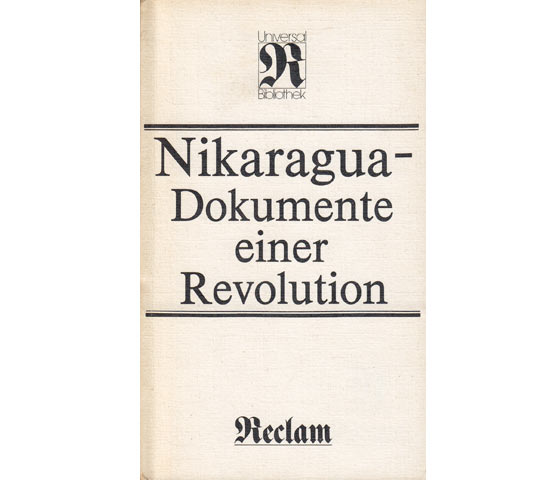 Nikaragua - Dokumente einer Revolution. Übersetzung aus dem Spanischen. Mit 13 Abbildungen. 2., erweiterte Auflage.