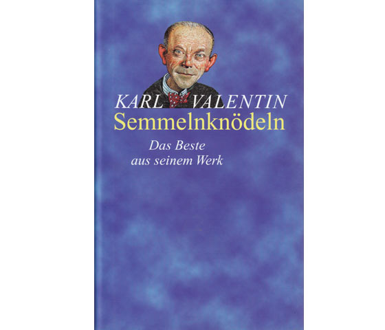 Semmelknödeln. Das Beste aus seinem Werk. Ungekürzte Lizenzausgabe