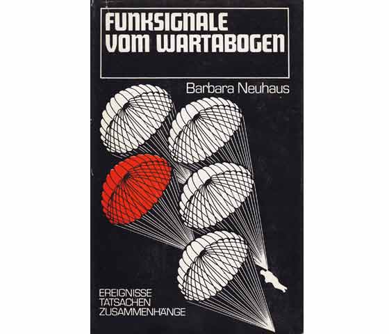 Funksignale vom Wartabogen. Ereignisse, Tatsachen, Zusammenhänge. Über den gemeinsamen Kampf deutscher Kommunisten, sowjetischer und polnischer Partisanen. 2 Auflage