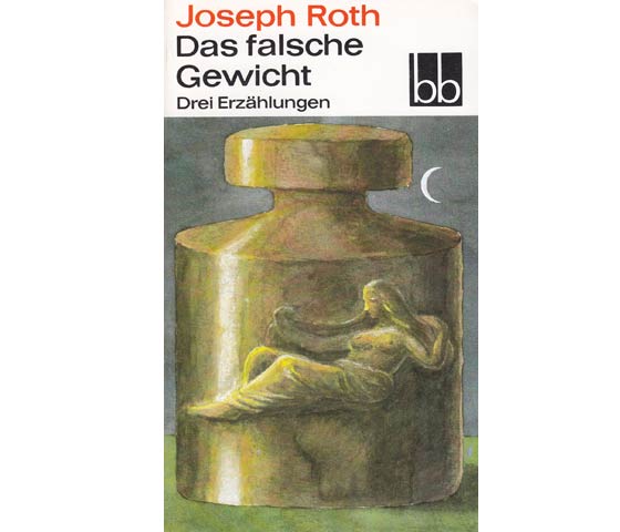 Joseph Roth: Das falsche Gewicht. Drei Erzählungen