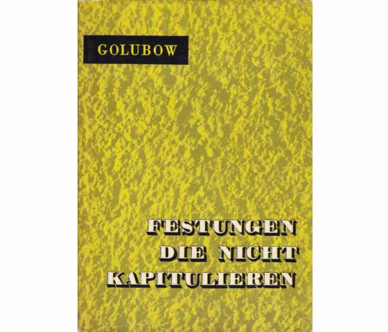 Festungen, die nicht kapitulieren. Erster und zweiter Band. 1. Auflage