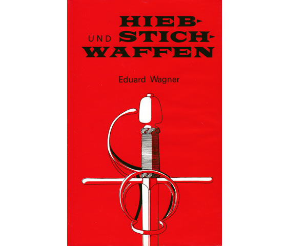 Eduard Wagner: Hieb- und Stichwaffen