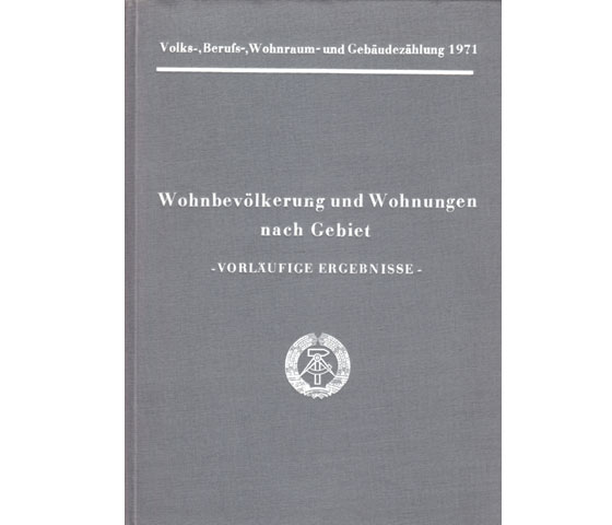 Wohnbevölkerung und Wohnungen nach Gebiet (DDR)-vorläufige Ergebnisse, Band 1 (Volks-, Berufs-, Wohnnraum- und Gebäudezählung am 1. Januar 1971)