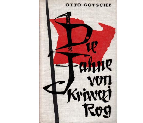 Die Fahne von Kriwoj Rog. 1. Auflage