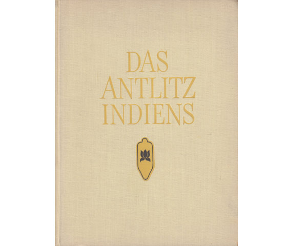 Das Antlitz Indiens. Text-Bild-Band. Deutsch von Stepanka Kompertova. Fotografien von Josef Uxa