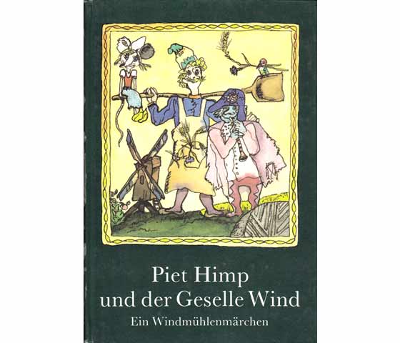 Piet Himp und der Geselle Wind. Ein Windmühlenmärchen von Helma Heymann. Illustrationen von Gerhard Rappus. 1. Auflage
