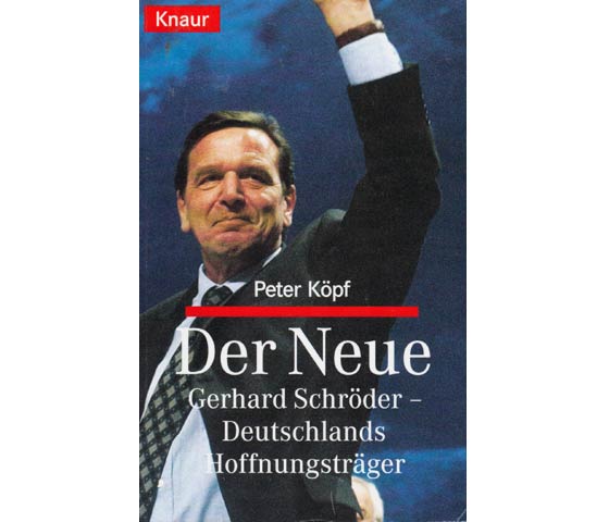 Der Neue. Gerhard Schröder - Deutschland Hoffnungsträger. Originalausgabe