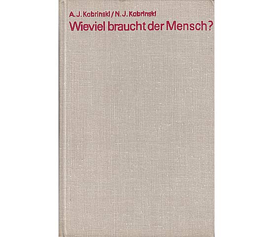 Wieviel braucht der Mensch? 1. Auflage