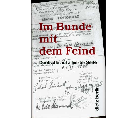 Im Bunde mit dem Feind. Deutsche auf alliierter Seite. Autoren: Stefan Doernberg, Gottfried Hamacher, Gerd Kaiser, Heinz Kühnrich, Herbert Mayer, Werner Müller, Günter Wehner