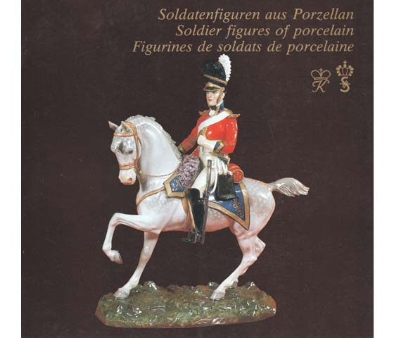 Soldatenfiguren aus Porzellan, VEB Sitzendorfer Porzellanmanufaktur Rudolstadt, Fotografie, Text, graphische Gestaltung von Renate und Wolfgang Fetzer, Gunthilde Subert